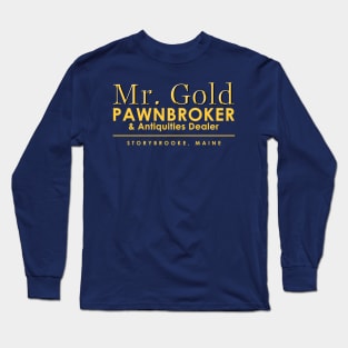Mr. Gold, Pawnbroker & Antiquities Long Sleeve T-Shirt